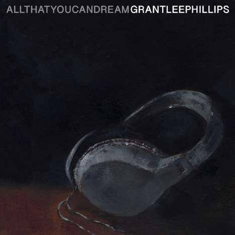 Grant-Lee Phillips: All That You Can Dream, LP