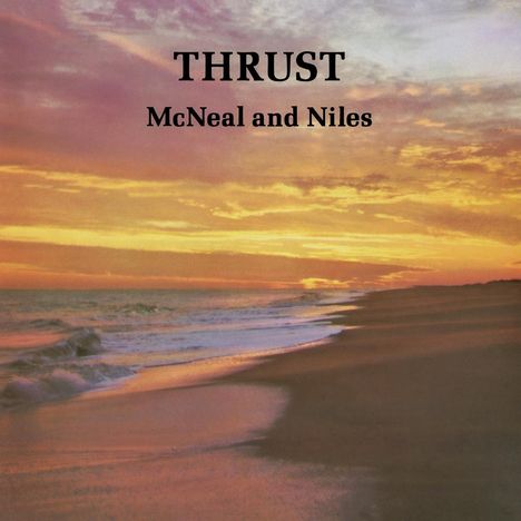 McNeal &amp; Niles: Thrust, LP