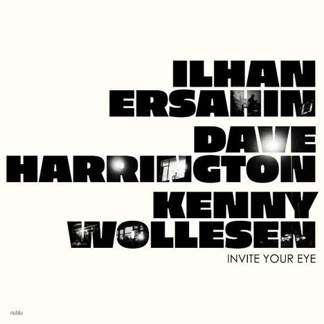 Ilhan Ersahin, Dave Harrington &amp; Kenny Wollesen: Invite Your Eye, LP