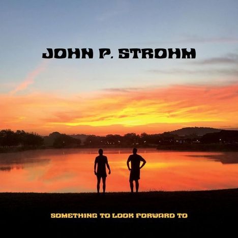 John P. Strohm: Something To Look Forward To (Limited Edition) (Red w/ White Swirl Vinyl), LP