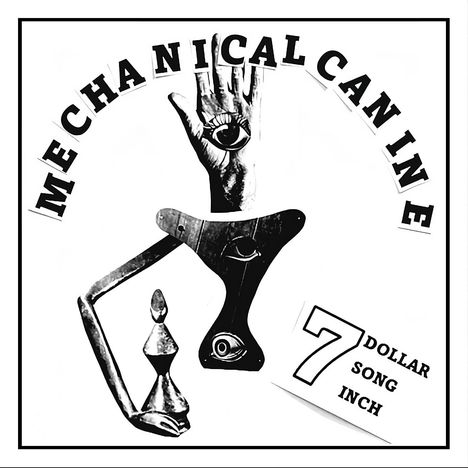 Mechanical Canine: 7-7 Dollar 7 Song 7 Inch, Single 7"