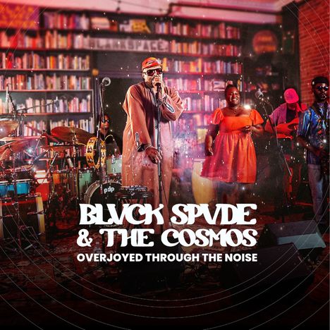 Blvck Spvde &amp; The Cosmos: Overjoyed Through The Noise, Single 12"