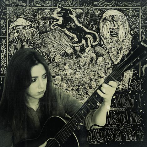 Gwenifer Raymond: Last Night I Heard the Dog Star Bark, LP