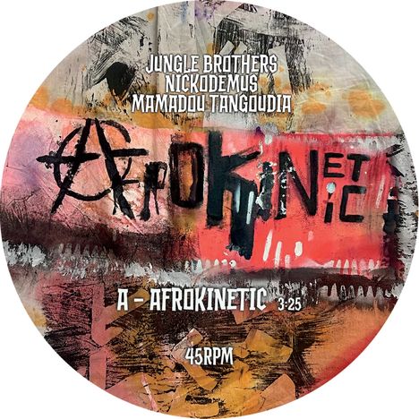 Text: Jungle Brothers, Nickodemus, Mamadou Tangoudia, afroKINetic, A - Afrokinetic 3:25, 45RPM.  
Illustration mit abstrakter Malerei.