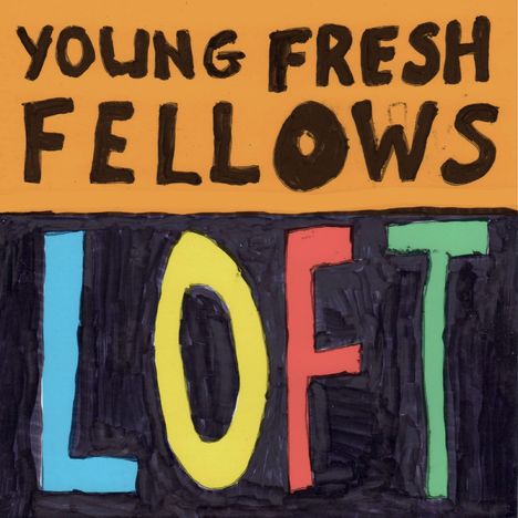 Text: "YOUNG FRESH FELLOWS" oben, "LOFT" unten. Bunte Buchstaben in einfacher, handgezeichneter Darstellung.