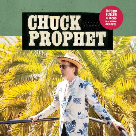 Chuck Prophet: Bobby Fuller Died For Your Sins, LP
