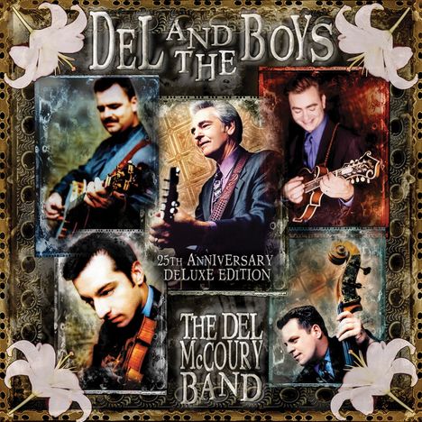„DEL AND THE BOYS“, „25th Anniversary Deluxe Edition“, „The Del McCoury Band“; fünf Musiker mit Instrumenten, florales Design.