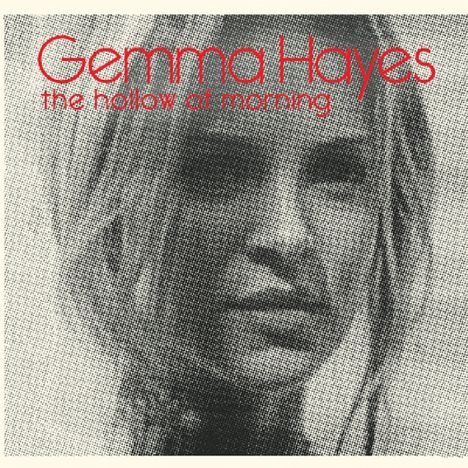 Gemma Hayes: Hollow Of Morning, CD