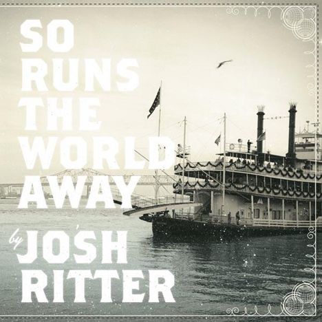 Josh Ritter: So Runs The World Away, CD