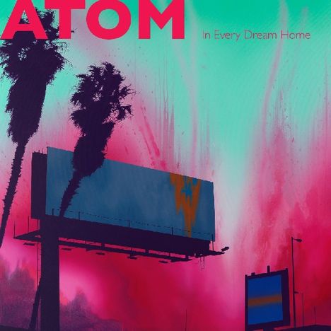 Atom: In Every Dream Home, CD