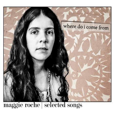 Maggie Roche: Where Do I Come From, 2 CDs