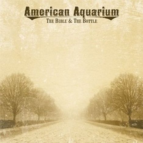 American Aquarium: Bible &amp; The Bottle, CD