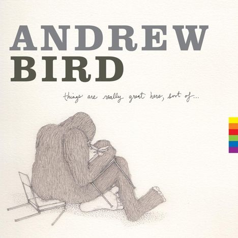 Andrew Bird: Things Are Really Great Here, Sort Of..., CD