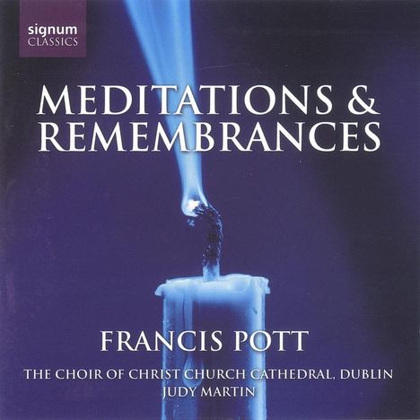 Francis Pott (geb. 1957): Meditations &amp; Remembrances, CD