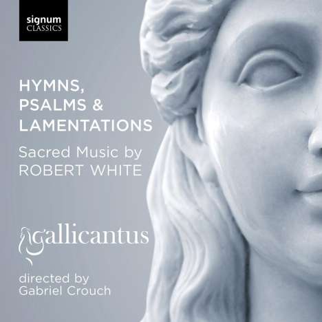 Robert White (1535-1574): Geistliche Musik (Hymnen, Psalmen &amp; Lamentationes), CD