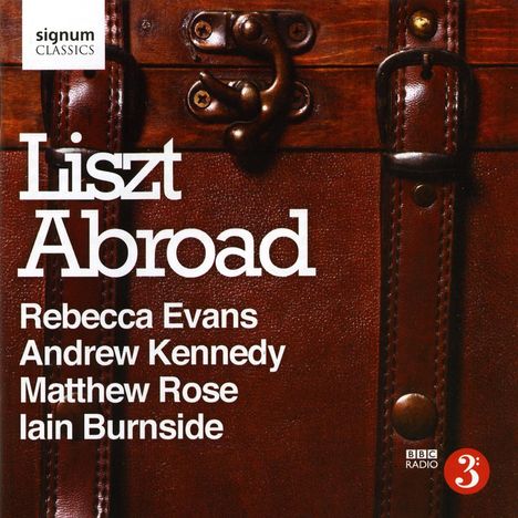 Franz Liszt (1811-1886): Lieder "Liszt Abroad", CD