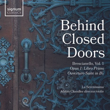 Giuseppe Antonio Brescianello (1690-1758): Brescianello Vol.1 - Concerti &amp; Sinphonie Libro 1 "Behind closed Doors", CD