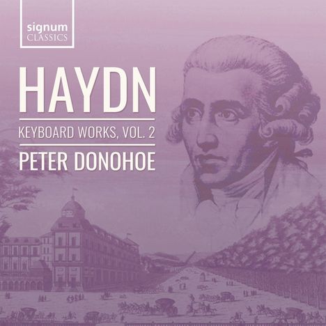 Texte: "signum CLASSICS", "HAYDN", "KEYBOARD WORKS, VOL. 2", "PETER DONOHOE". Illustration: Komponist Porträt, Schlossansicht.