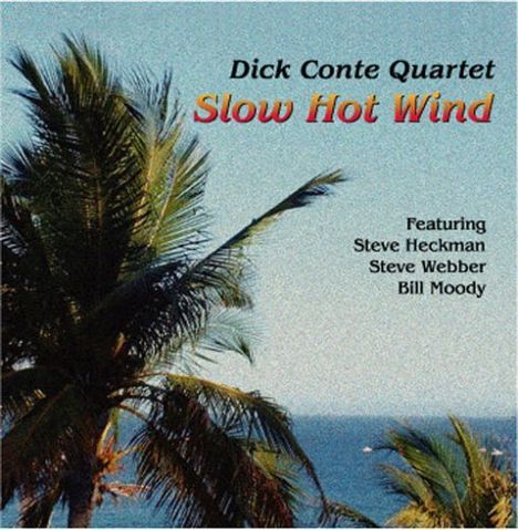 Dick Conte: Slow Hot Wind, CD