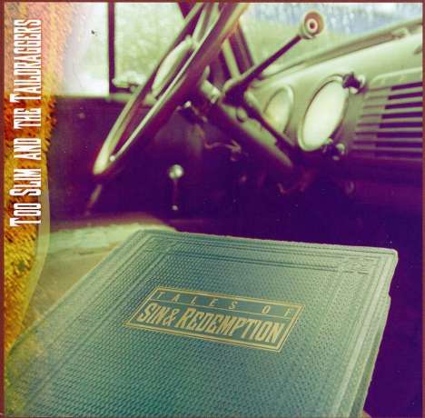 Too Slim &amp; The Taildraggers: Tales Of Sin &amp; Redemption, CD