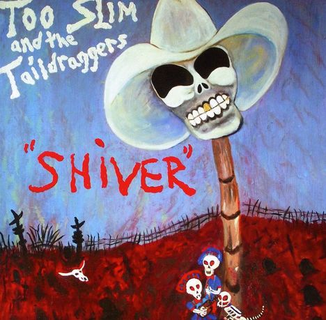 Too Slim &amp; The Taildraggers: Shiver, CD