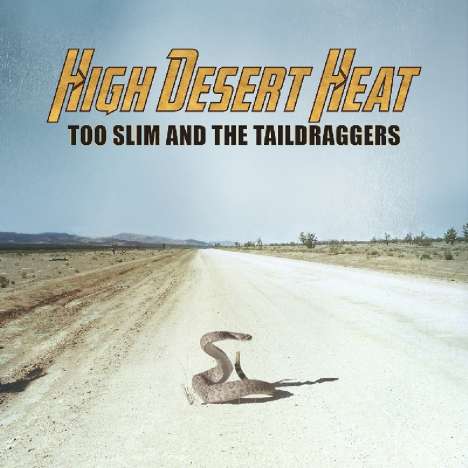 Too Slim &amp; The Taildraggers: High Desert Heat, CD