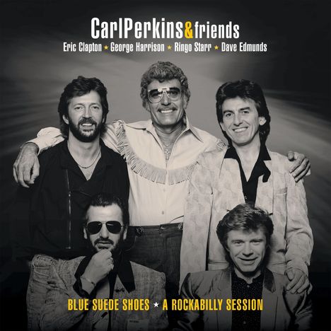 Text oben: "Carl Perkins & friends". Darunter fünf Männer in Schwarz-Weiß-Porträt, fröhlich posierend.