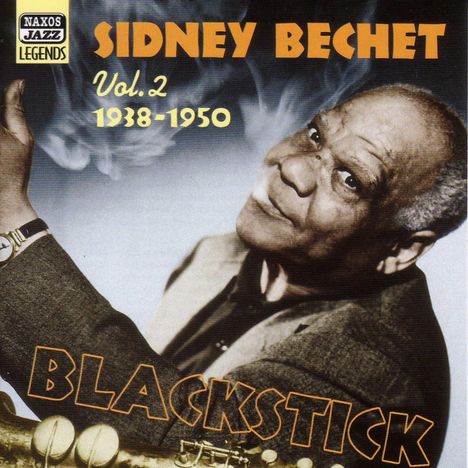 Sidney Bechet (1897-1959): Blackstick Vol. 2 - 1938 - 1950, CD