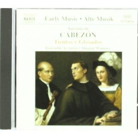 Antonio de Cabezon (1500-1566): Tientos &amp; Glosados, CD