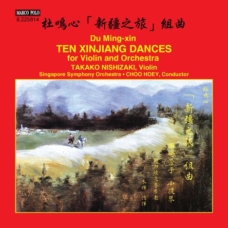 Du Mingxin (geb. 1928): Ten Xinjiang Dances für Violine &amp; Orchester, CD