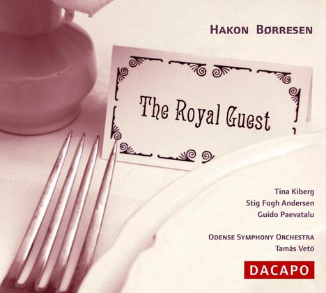 Hakon Börresen (1876-1954): The Royal Guest, CD