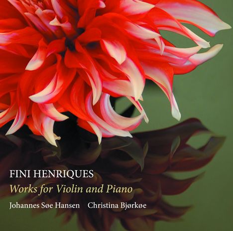 Fini Henriques (1867-1940): Werke für Violine &amp; Klavier, CD