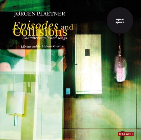 Jorgen Plaetner (1930-2002): Kammermusik &amp; Lieder "Episodes and Collisions", CD