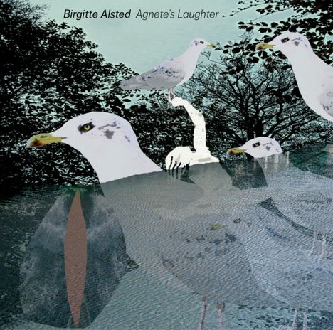 Birgitte Alsted (geb. 1942): Agnete's Laughter, CD