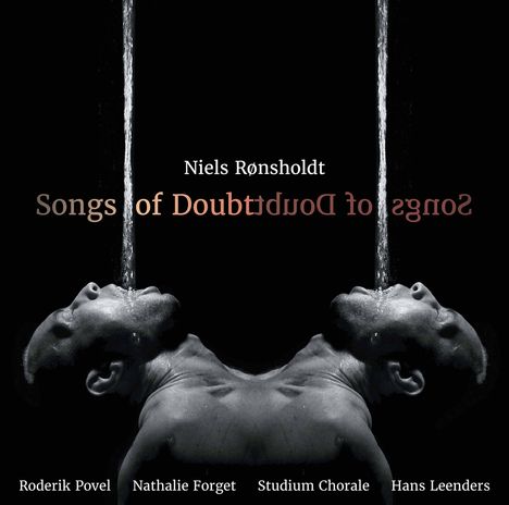 Niels Ronsholdt (geb. 1978): Songs of Doubt für Chor, Männerstimme solo &amp; Ondes Martenot, CD