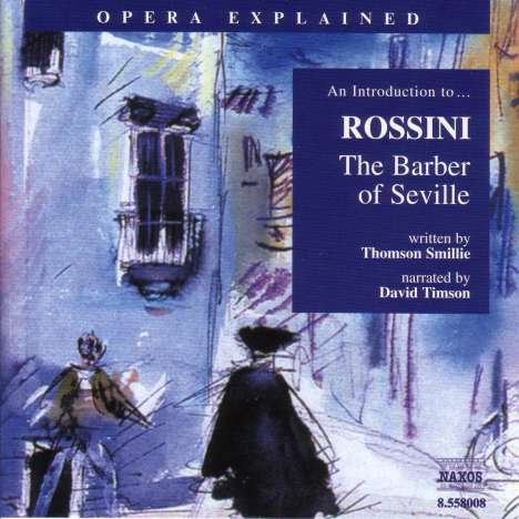 Opera Explained:Rossini,The Barber of Seville, CD