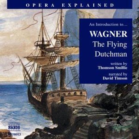 Opera Explained: Wagner, The Flying Dutchman, CD