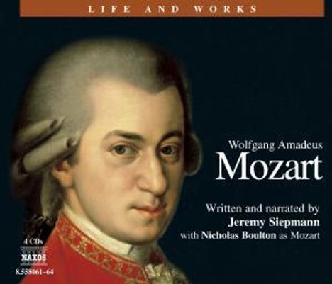 Classics Explained:Mozart - Life and Works, 4 CDs