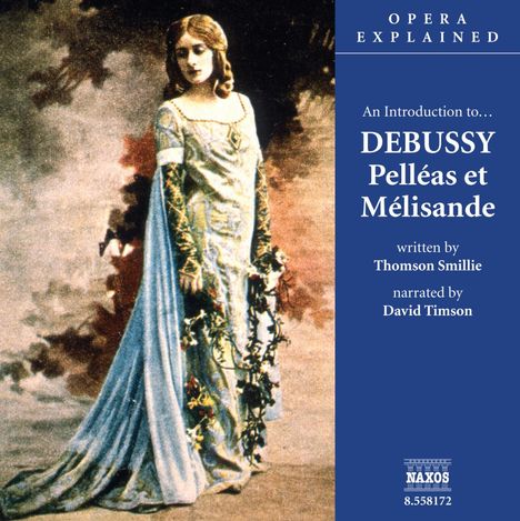 Opera Explained:Debussy/Pelleas et Melisande, CD