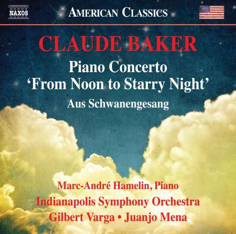 Claude Baker (geb. 1948): Klavierkonzert "From Noon to Starry Night", CD