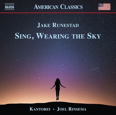 Jake Runestad (geb. 1986): Chorwerke "Sing, Wearing the Sky", CD