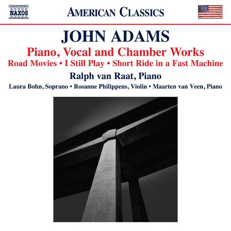 "John Adams: Piano, Vocal and Chamber Works" mit Ralph van Raat. Schwarz-weißes Foto einer Brückenstruktur.