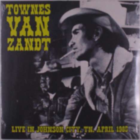 Townes Van Zandt: Live In Johnson City, TN. April 1985, LP