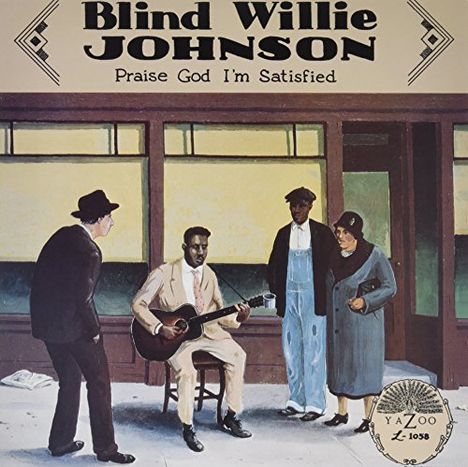 Blind Willie Johnson: Praise God I'm Satisfied, LP
