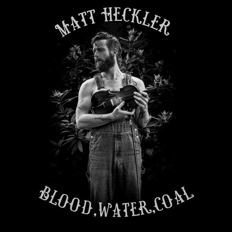 Matt Heckler: Blood, Water, Coal, LP