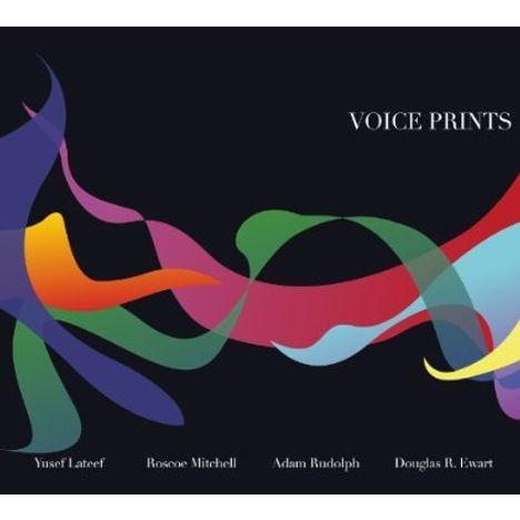 Yusef Lateef, Roscoe Mitchell, Adam Rudolph &amp; Douglas R. Ewart: Voice Prints, CD