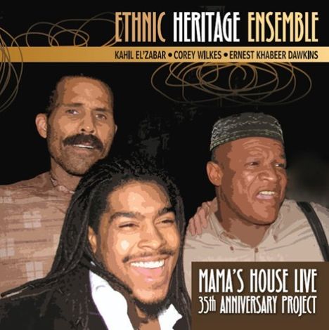 Ethnic Heritage Ensemble: Mama's House Live: 35th Anniversary Project, CD