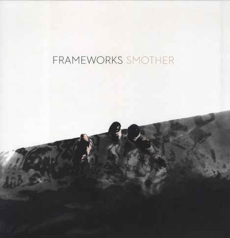 Frameworks: Smother, LP