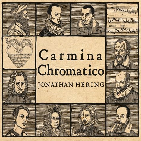 Jonathan Hering: Carmina Chromatico, CD