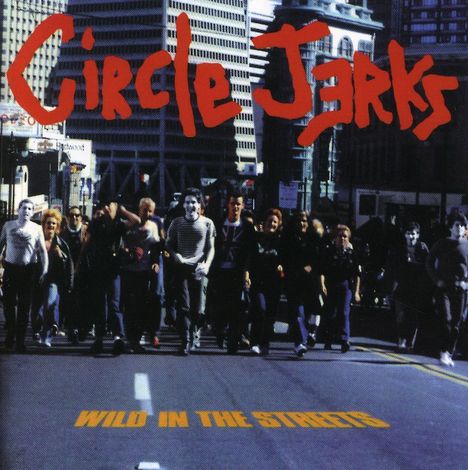 Circle Jerks: Wild In The Streets, CD